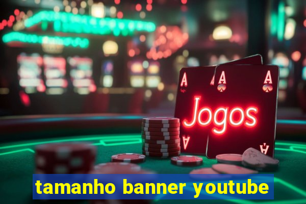 tamanho banner youtube